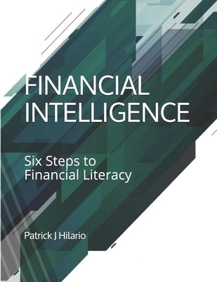 Financial Intelligence: Six Steps to Financial Literacy Paperback Independently Published