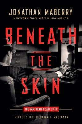 Beneath the Skin: The Sam Hunter Case Files by Maberry, Jonathan