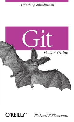 Git Pocket Guide: A Working Introduction Paperback O'Reilly Media