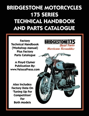 Bridgestone Motorcycles 175 Series Technical Handbook and Parts Catalogue Paperback Veloce Enterprises, Inc.