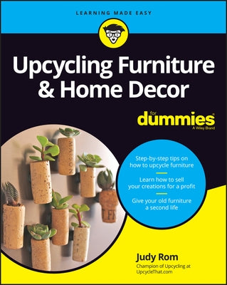 Upcycling Furniture & Home Decor for Dummies Paperback For Dummies