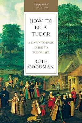 Paperback book titled "How to Be a Tudor" by Liveright Publishing, featuring a cover illustration related to Tudor life.