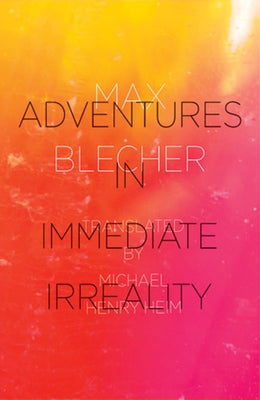 Adventures in Immediate Irreality Paperback New Directions Publishing Corporation