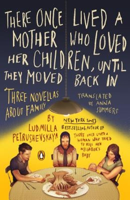There Once Lived a Mother Who Loved Her Children, Until They Moved Back in: Three Novellas about Family Paperback Penguin Books