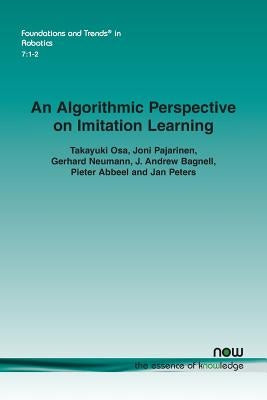 An Algorithmic Perspective on Imitation Learning Paperback Now Publishers