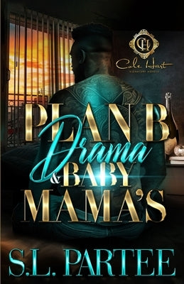 Plan B Drama & Baby Mama's: An African American Romance Paperback Independently Published