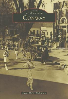 Conway Paperback Arcadia Publishing (SC)