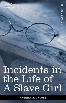 Incidents in the Life of a Slave Girl Paperback Cosimo Classics
