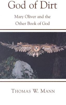 God of Dirt: Mary Oliver and the Other Book of God Paperback Cowley Publications