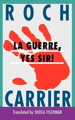 La Guerre, Yes Sir! Paperback House of Anansi Press