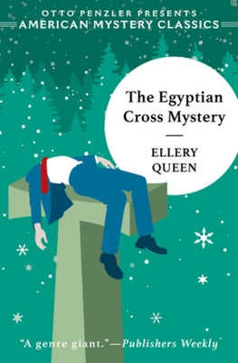 The Egyptian Cross Mystery: An Ellery Queen Mystery American Mystery Classics
