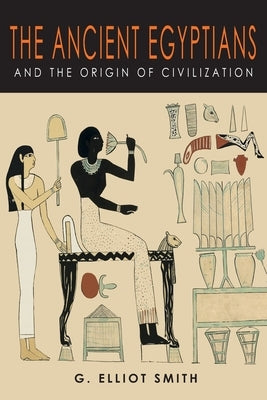 The Ancient Egyptians and the Origin of Civilization Paperback Martino Fine Books