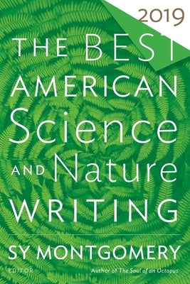 The Best American Science and Nature Writing 2019 Paperback Mariner Books