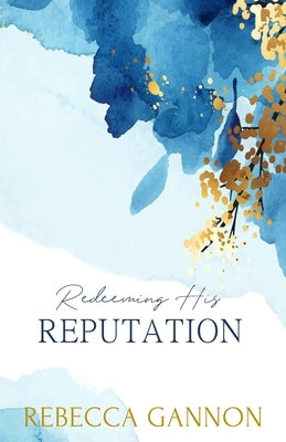 Redeeming His Reputation: An Age Gap Billionaire Boss Romance (Alternate Cover) Paperback Independently Published