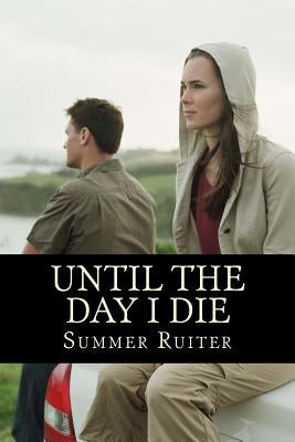 Until the Day I Die: A Mystery and Struggle to Survive Paperback Createspace Independent Publishing Platform