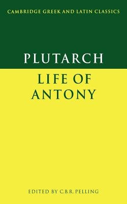 Paperback of Plutarch's Life of Antony by Cambridge University Press showing the book cover with title and author.