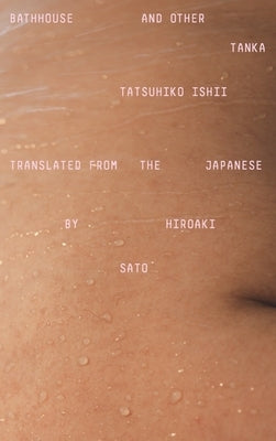 Bathhouse and Other Tanka Paperback New Directions Publishing Corporation