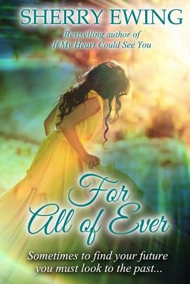 For All of Ever Paperback Sherry Ewing