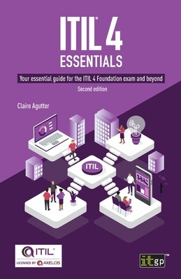 ITIL(R) 4 Essentials: Your essential guide for the ITIL 4 Foundation exam and beyond Paperback Itgp