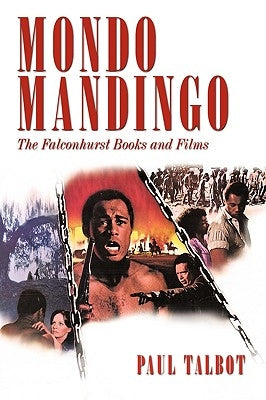 Mondo Mandingo: The Falconhurst Books and Films Paperback iUniverse