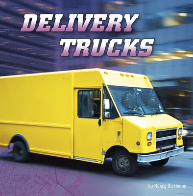 Delivery Trucks Paperback Pebble a Capstone Imprint