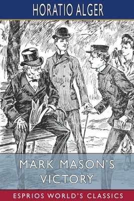 Mark Mason's Victory (Esprios Classics): The Trials and Triumphs of a Telegraph Paperback Blurb