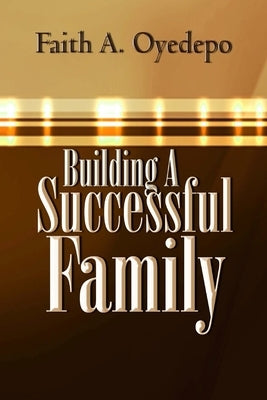 Building A Successful Family Paperback Amazon Digital Services LLC - KDP Print US