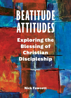 Beatitude Attitudes: Exploring the Blessing of Christian Discipleship Paperback Augsburg Books