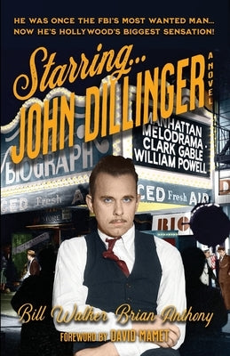 Starring... John Dillinger Delarge Books