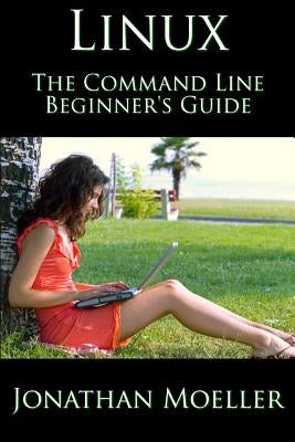 The Linux Command Line Beginner's Guide Paperback Independently Published