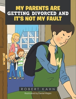 My Parents Are Getting Divorced And It's Not My Fault Paperback Gotham Books