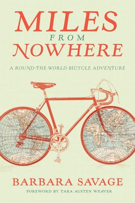 Cover of "Miles from Nowhere," a book by Mountaineers Books, featuring a cyclist on a scenic round-the-world bicycle adventure.