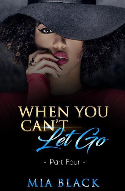 When You Can't Let Go 4 Paperback Independently Published