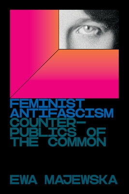 Feminist Antifascism: Counterpublics of the Common Paperback Verso