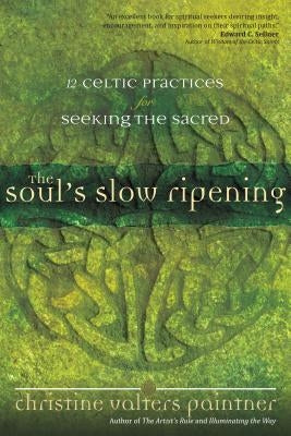 Paperback of The Soul's Slow Ripening by Sorin Books, featuring Celtic practices for seeking the sacred, with an intricate cover design.