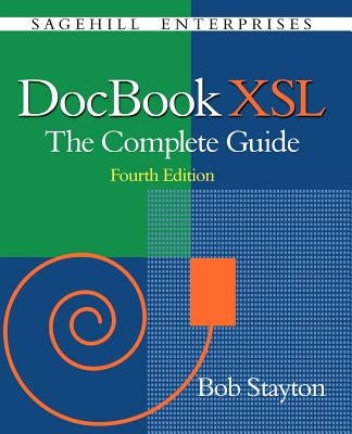 DocBook Xsl: The Complete Guide (4th Edition) Paperback Sagehill Enterprises