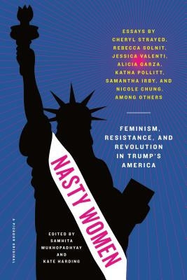 Nasty Women: Feminism, Resistance, and Revolution in Trump's America Paperback Picador USA