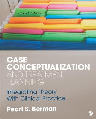 Case Conceptualization and Treatment Planning: Integrating Theory With Clinical Practice Paperback Sage Publications, Inc