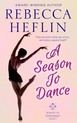 A Season to Dance Paperback Rebecca Heflin Books, LLC
