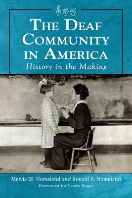 Deaf Community in America: History in the Making Paperback McFarland & Company