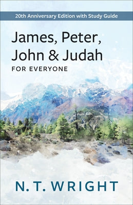 James, Peter, John and Judah for Everyone: 20th Anniversary Edition with Study Guide Paperback Westminster John Knox Press