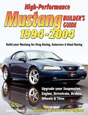 High-Performance Mustang Builder's Guide 1994-2004 Paperback Cartech