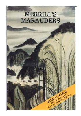 Merrill's Marauders February- May 1944 Paperback Createspace Independent Publishing Platform