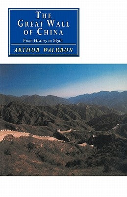 Paperback book titled "The Great Wall of China: From History to Myth" published by Cambridge University Press, featuring a cover image.