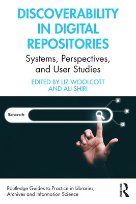 Discoverability in Digital Repositories: Systems, Perspectives, and User Studies Paperback Routledge