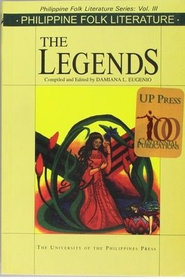 Philippine Folk Literature: The Legends Paperback University of the Philippines Press