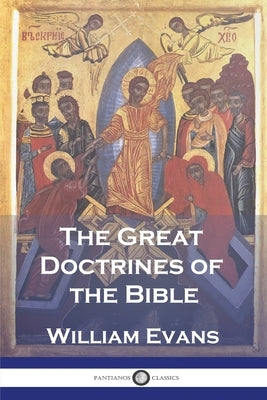 The Great Doctrines of the Bible Paperback Pantianos Classics