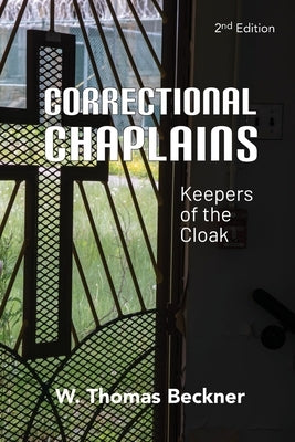 Correctional Chaplains: Keepers of the Cloak Paperback Independently Published