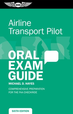 Airline Transport Pilot Oral Exam Guide: Comprehensive Preparation for the FAA Checkride Paperback Aviation Supplies & Academics