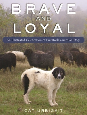 Livestock Guardian Dogs: An Illustrated Celebration Paperback Skyhorse Publishing